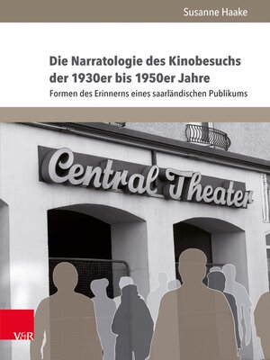 cover image of Die Narratologie des Kinobesuchs der 1930er bis 1950er Jahre